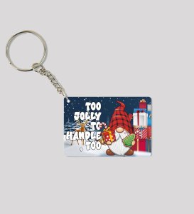 Spreading Extra Cheer Too Jolly to Handle Too Printed Keychain Pack of 2